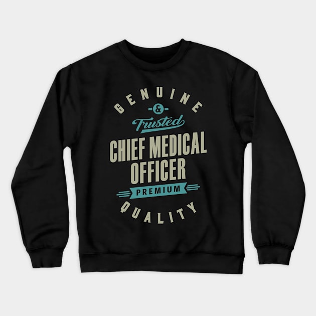 Chief Medical Officer Crewneck Sweatshirt by cidolopez